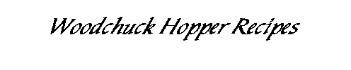 Woodchuck Hopper Recipes