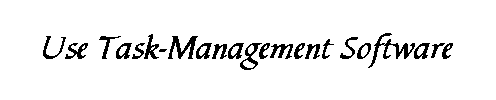 Use Task-Management Software