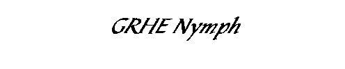           GRHE Nymph